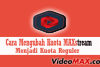 MAXstream Menjadi Kuota Reguler