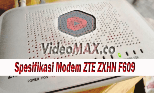 Spesifikasi Dan Cara Setting Modem Zte F609