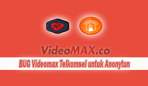 BUG Videomax Telkomsel untuk Anonytun