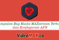 Kumpulan Bug Kuota MAXstream