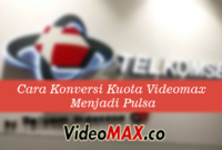 Cara Konversi Kuota Videomax