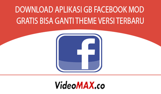 Download Gb Facebook Mod Apk Versi Terbaru 2020 Bisa Ganti Tema