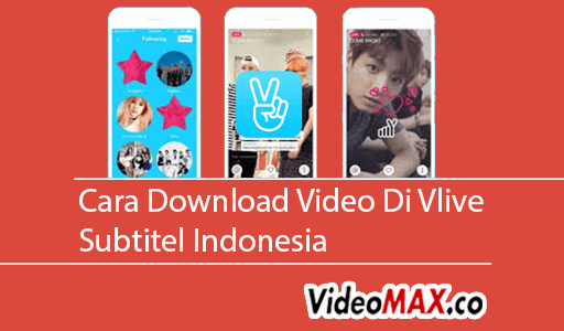 Cara Download Video Di V live Subtitel Indonesia