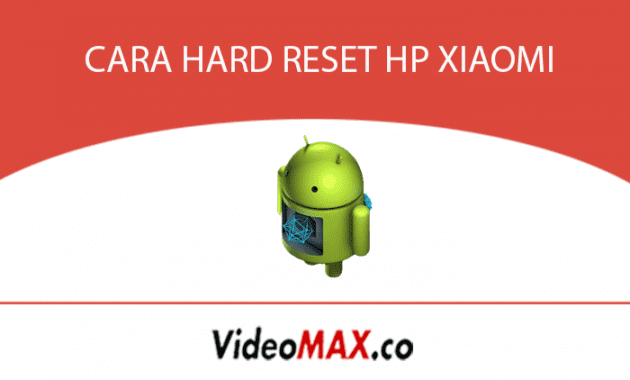 CARA HARD RESET HP XIAOMI