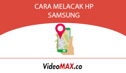 5 Cara Melacak Hp Samsung Yang Hilang Dengan Mudah