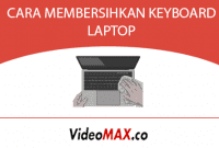 CARA MEMBERSIHKAN KEYBOARD LAPTOP