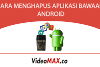 CARA MENGHAPUS APLIKASI BAWAAN ANDROID