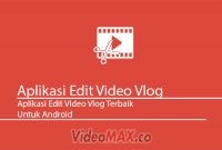 Aplikasi Edit Video Vlog