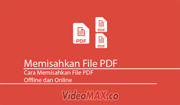 Cara Memisahkan File PDF dengan Mudah secara Online ataupun Offline