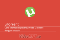 Cara Mempercepat Download uTorrent