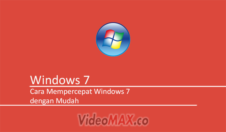 Cara Mempercepat Windows 7