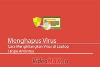 Cara Menghilangkan Virus di Laptop