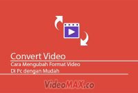 Cara Mengubah Format Video