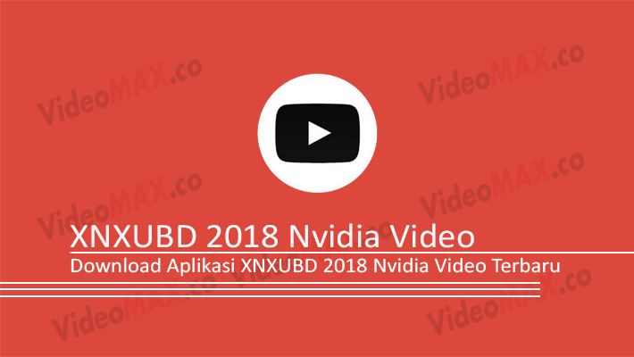 XNXUBD 2018 Nvidia Video
