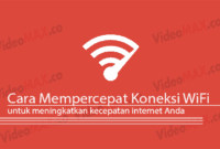 Cara Mempercepat Koneksi WiFi