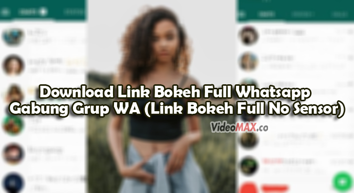 Download-Link-Bokeh-Full-Whatsapp-Gabung-Grup-WA-Link-Bokeh-Full-No-Sensor